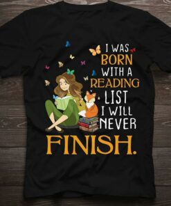 I Was Born With A Reading List I Will Never Finish Shirt I Was Born With A Reading List I Will Never Finish Shirt