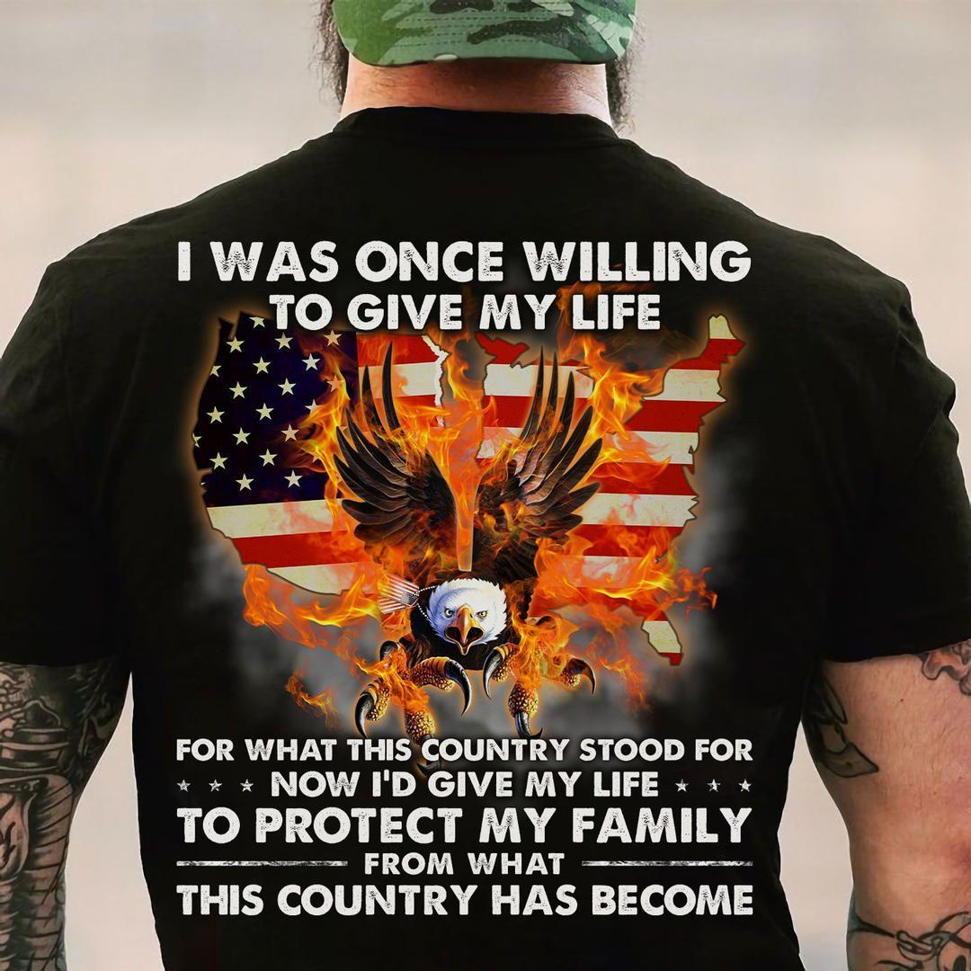I Was Once Willing To Give My Life, American Fire Eagle Shirt I Was Once Willing To Give My Life, American Fire Eagle Shirt