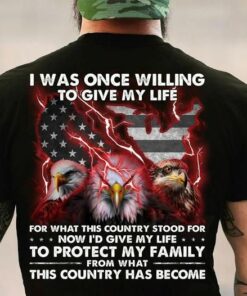 I Was Once Willing To Give My Life Shirt I Was Once Willing To Give My Life Shirt
