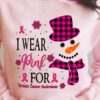 I Wear Pink For Breast Cancer Awareness Christmas Snowman Pink Snow Ribbons Shirt
