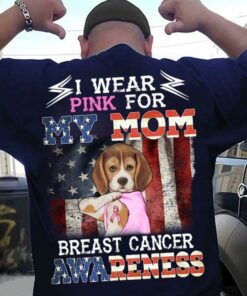 I Wear Pink For My Mom Breast Cancer Awareness American Shirt (Back Side) I Wear Pink For My Mom Breast Cancer Awareness American Shirt (Back Side)