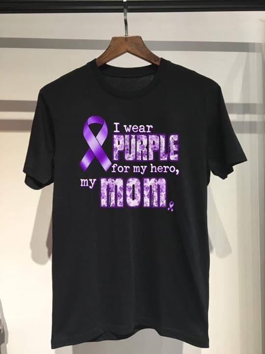 I Wear Purple For My Hero My Mom Shirt I Wear Purple For My Hero My Mom Shirt