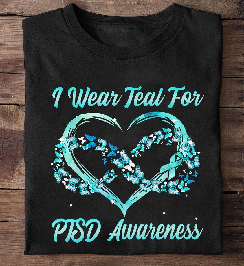 I Wear Teal For PTSD Awareness Shirt I Wear Teal For PTSD Awareness Shirt