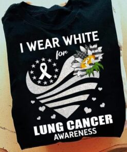 I Wear White For Lung Cancer Awareness Support Shirt I Wear White For Lung Cancer Awareness Support Shirt