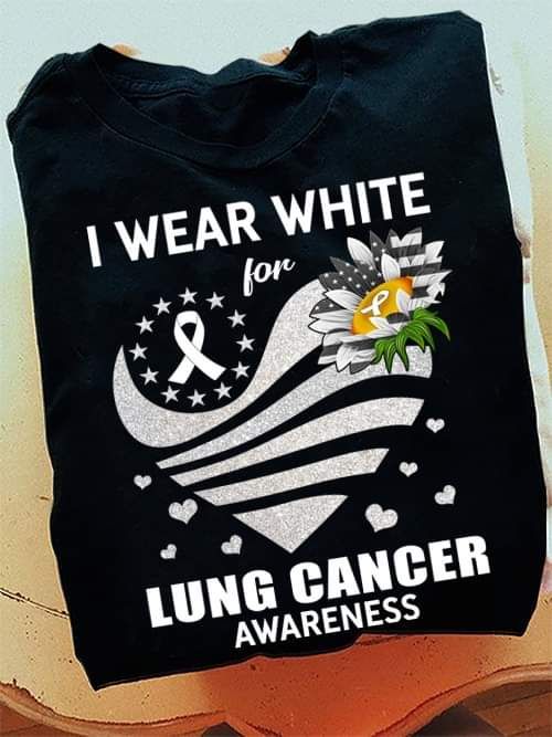 I Wear White For Lung Cancer Awareness Support Shirt I Wear White For Lung Cancer Awareness Support Shirt