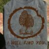 I Will Find You Shirt
