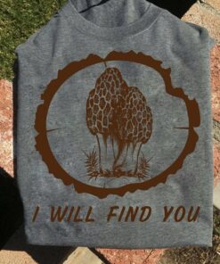 I Will Find You Shirt I Will Find You Shirt