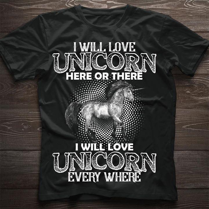 I Will Love Unicorn Everywhere Dark Unicorn Shirt I Will Love Unicorn Everywhere Dark Unicorn Shirt