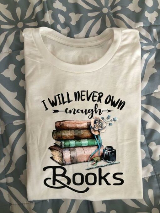 I Will Never Own Enough Books Flower Ink Shirt