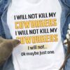 I Will Not Kill My Coworkers I Will Not Kill My Coworkers Shirt