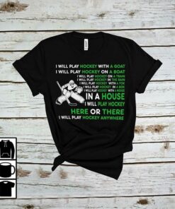 I Will Play Hockey With A Goat I Will Play Hockey On A Boat Shirt I Will Play Hockey With A Goat I Will Play Hockey On A Boat Shirt