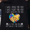 I Will Speak For You I Will Fight For You I Will Advocate For You So That One Day You Can Do It For Yourself Hands Holding Autism Heart Shirt