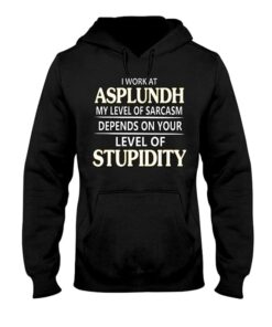 I Work At Asplundh My Level Of Sarcasm Hoodie I Work At Asplundh My Level Of Sarcasm Hoodie