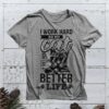 I Work Hard So My Cat Can Live A Better Life Shirt