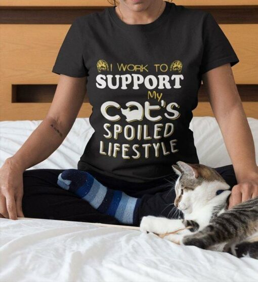 I Work To Support My Cat’s Spoiled Lifestyle Shirt