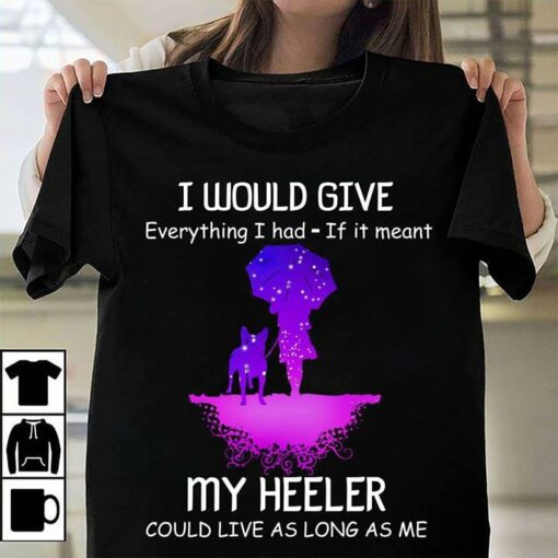I Would Give Everything I Had If It Meant Shirt