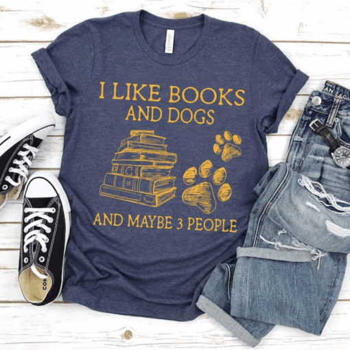 I like Books and Dogs and maybe 3 People T-Shirt