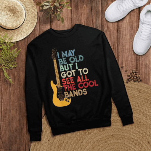 I may be Old but I got to see all the Cool Bands, Guitar Player T-Shirt