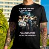 I’D Tell You To Go To Hell Shirt