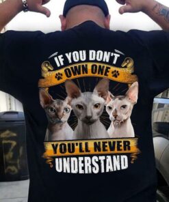 IF You Don’t Own One You’ll Never Understand Love Pet No Hair Cat Shirt (Back Side) IF You Don’t Own One You’ll Never Understand Love Pet No Hair Cat Shirt (Back Side)