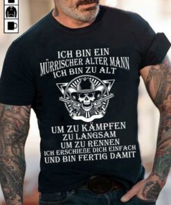 Ich Bin Ein Murrischer Alter Mann Ich Bin Za Alt Shirt Ich Bin Ein Murrischer Alter Mann Ich Bin Za Alt Shirt