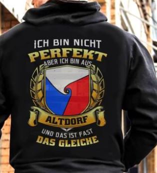 Ich Bin Nicht Perfekt Aber Ich Bin Aus Altdorf Und Das Ist Fast Das Gleiche Shirt (Back Side) Ich Bin Nicht Perfekt Aber Ich Bin Aus Altdorf Und Das Ist Fast Das Gleiche Shirt (Back Side)