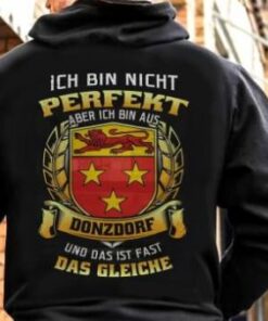 Ich Bin Nicht Perfekt Aber Ich Bin Aus Donzdorf Und Das Ist Fast Das Gleiche Shirt (Back Side) Ich Bin Nicht Perfekt Aber Ich Bin Aus Donzdorf Und Das Ist Fast Das Gleiche Shirt (Back Side)