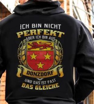 Ich Bin Nicht Perfekt Aber Ich Bin Aus Donzdorf Und Das Ist Fast Das Gleiche Shirt (Back Side) Ich Bin Nicht Perfekt Aber Ich Bin Aus Donzdorf Und Das Ist Fast Das Gleiche Shirt (Back Side)