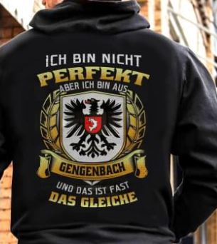 Ich Bin Nicht Perfekt Aber Ich Bin Aus Gengenbach Und Das Ist Fast Das Gleiche Shirt (Back Side) Ich Bin Nicht Perfekt Aber Ich Bin Aus Gengenbach Und Das Ist Fast Das Gleiche Shirt (Back Side)