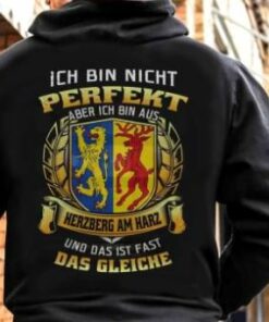 Ich Bin Nicht Perfekt Aber Ich Bin Aus Herzberg Am Harz Und Das Ist Fast Das Gleiche Shirt (Back Side) Ich Bin Nicht Perfekt Aber Ich Bin Aus Herzberg Am Harz Und Das Ist Fast Das Gleiche Shirt (Back Side)