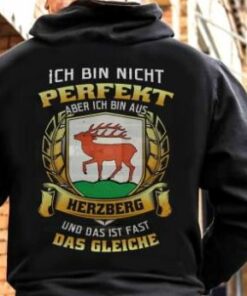 Ich Bin Nicht Perfekt Aber Ich Bin Aus Herzberg Und Das Ist Fast Das Gleiche Shirt (Back Side) Ich Bin Nicht Perfekt Aber Ich Bin Aus Herzberg Und Das Ist Fast Das Gleiche Shirt (Back Side)