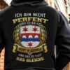 Ich Bin Nicht Perfekt Aber Ich Bin Aus Hochst Im Odenwald Und Das Ist Fast Das Gleiche Shirt (Back Side)