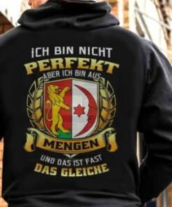 Ich Bin Nicht Perfekt Aber Ich Bin Aus Mengen Und Das Ist Fast Das Gleiche Shirt (Back Side) Ich Bin Nicht Perfekt Aber Ich Bin Aus Mengen Und Das Ist Fast Das Gleiche Shirt (Back Side)