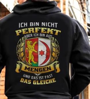 Ich Bin Nicht Perfekt Aber Ich Bin Aus Mengen Und Das Ist Fast Das Gleiche Shirt (Back Side) Ich Bin Nicht Perfekt Aber Ich Bin Aus Mengen Und Das Ist Fast Das Gleiche Shirt (Back Side)