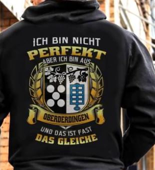 Ich Bin Nicht Perfekt Aber Ich Bin Aus Oberderdingen Und Das Ist Fast Das Gleiche Shirt (Back Side) Ich Bin Nicht Perfekt Aber Ich Bin Aus Oberderdingen Und Das Ist Fast Das Gleiche Shirt (Back Side)