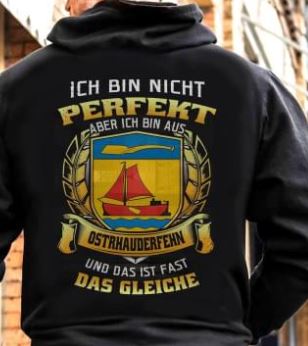 Ich Bin Nicht Perfekt Aber Ich Bin Aus Ostrhauderfehn Und Das Ist Fast Das Gleiche Shirt (Back Side) Ich Bin Nicht Perfekt Aber Ich Bin Aus Ostrhauderfehn Und Das Ist Fast Das Gleiche Shirt (Back Side)