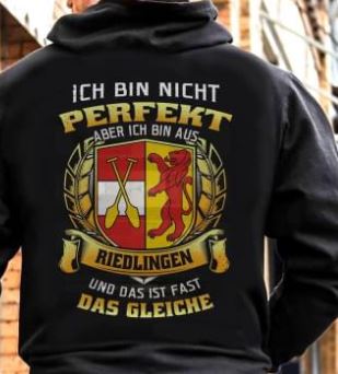 Ich Bin Nicht Perfekt Aber Ich Bin Aus Riedlingen Und Das Ist Fast Das Gleiche Shirt (Back Side) Ich Bin Nicht Perfekt Aber Ich Bin Aus Riedlingen Und Das Ist Fast Das Gleiche Shirt (Back Side)