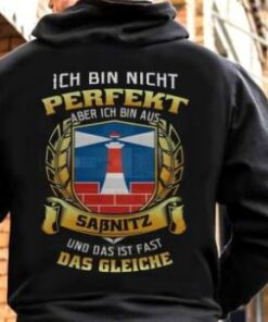 Ich Bin Nicht Perfekt Aber Ich Bin Aus Sabnitz Und Das Ist Fast Das Gleiche Shirt (Back Side) Ich Bin Nicht Perfekt Aber Ich Bin Aus Sabnitz Und Das Ist Fast Das Gleiche Shirt (Back Side)