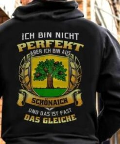 Ich Bin Nicht Perfekt Aber Ich Bin Aus Schonaich Und Das Ist Fast Das Gleiche Shirt (Back Side) Ich Bin Nicht Perfekt Aber Ich Bin Aus Schonaich Und Das Ist Fast Das Gleiche Shirt (Back Side)