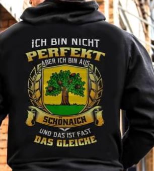 Ich Bin Nicht Perfekt Aber Ich Bin Aus Schonaich Und Das Ist Fast Das Gleiche Shirt (Back Side) Ich Bin Nicht Perfekt Aber Ich Bin Aus Schonaich Und Das Ist Fast Das Gleiche Shirt (Back Side)