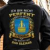 Ich Bin Nicht Perfekt Aber Ich Bin Aus Steinbach Und Das Ist Fast Das Gleiche Shirt (Back Side)