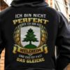 Ich Bin Nicht Perfekt Aber Ich Bin Aus Welzheim Und Das Ist Fast Das Gleiche Shirt (Back Side)