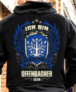 Ich Bin Und Werde Immer Ein Offenbacher Sein German Quote Shirt (Back Side) Ich Bin Und Werde Immer Ein Offenbacher Sein German Quote Shirt (Back Side)