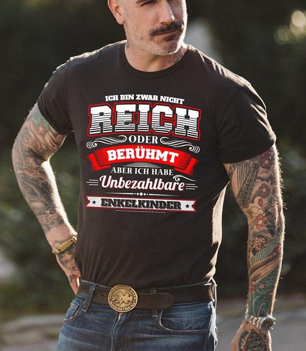 Ich Bin Zwar Night Reich Oder Beruhmt Aber Ich Habe Unbezahlbare Enkelkinder Shirt Ich Bin Zwar Night Reich Oder Beruhmt Aber Ich Habe Unbezahlbare Enkelkinder Shirt