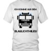 Ich Komme Aus Dem Feuerwehr 112 Blaulichtmilieu Shirt