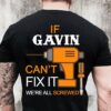 If Gavin Can’t Fix It We’re All Screwed Shirt (Back Side)