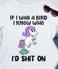 If I Was A Bird I Know Who I’d Shit On Cartoon Unicorn Shirt