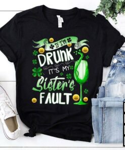 If I’m Drunk It’s My Sister’s Fault Shirt If I’m Drunk It’s My Sister’s Fault Shirt