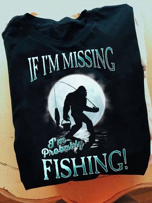 If I'm Missing I'm Probably Fishing Gorrila Goes Fishing Blue Moon Shirt If I'm Missing I'm Probably Fishing Gorrila Goes Fishing Blue Moon Shirt