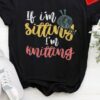 If I’m Sitting I’m Knitting Wool Ball Shirt